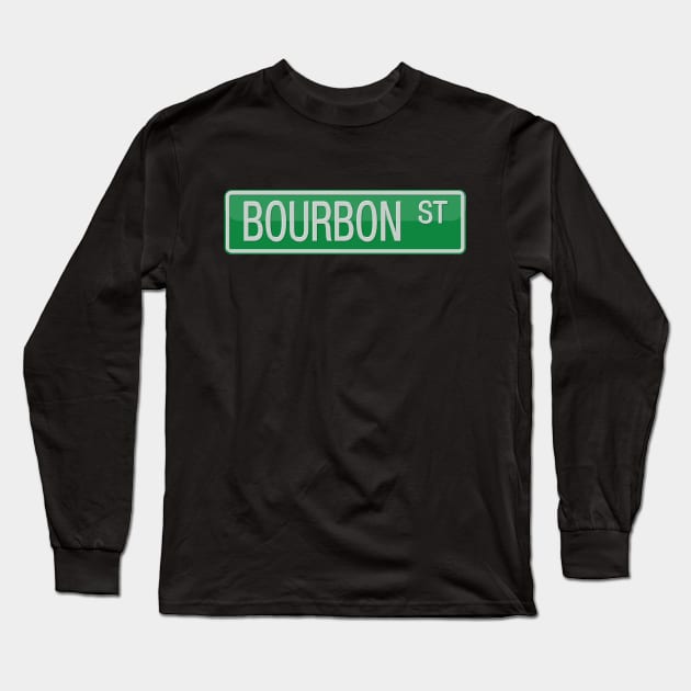 Bourbon Street Road Sign Long Sleeve T-Shirt by reapolo